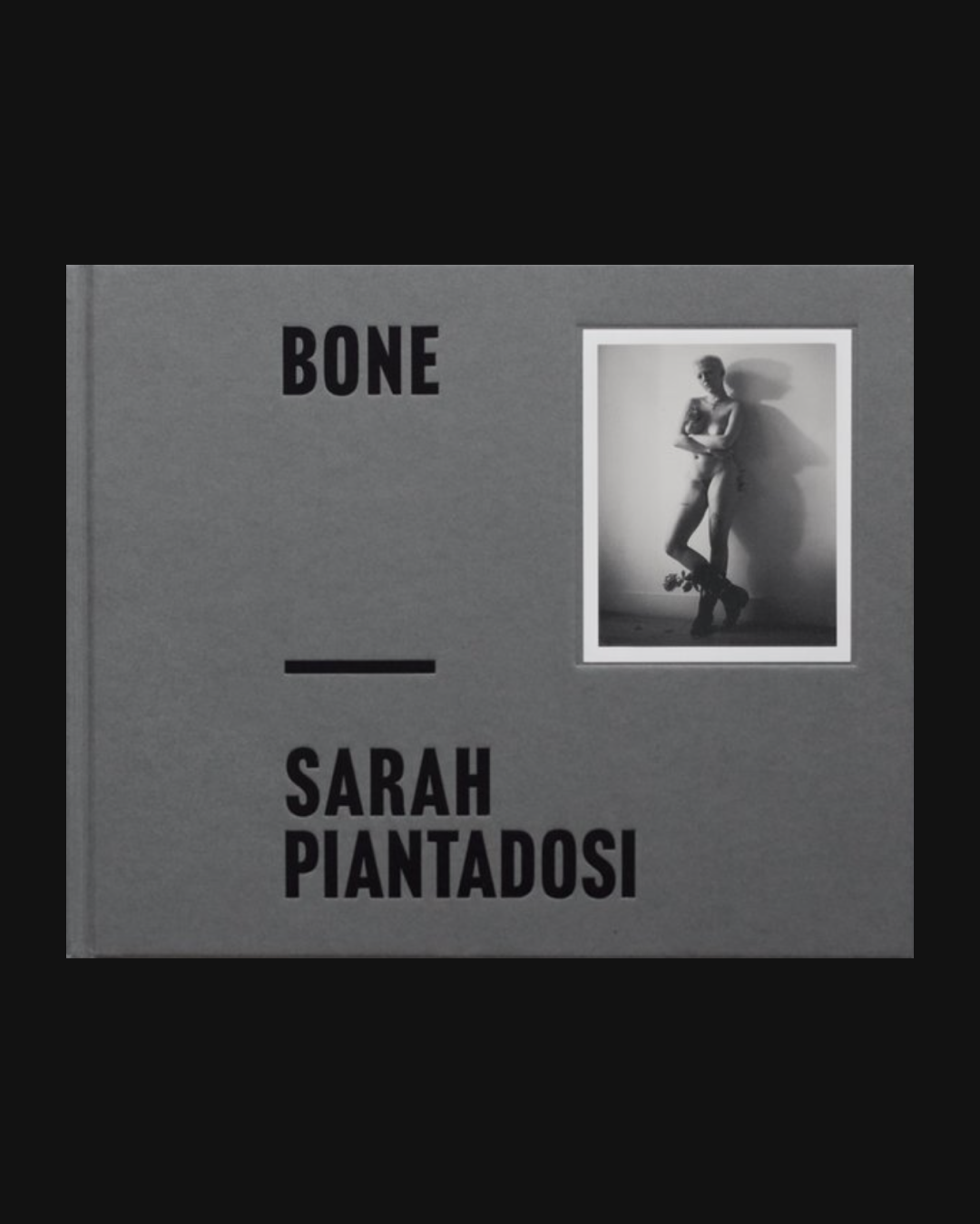 Bone – Sarah Piantadosi